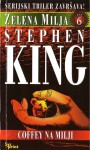 Zelena milja, Šesti dio: Coffey na Milji - Stephen King