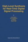 High-Level Synthesis for Real-Time Digital Signal Processing - Jan Vanhoof, Karl Van Rompaey, Ivo Bolsens, Gert Goossens, Hugo De Man