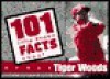 101 Little Known Facts about Tiger Woods - Sports Publishing Inc