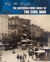 The Northern Home Front of the Civil War - Roberta Baxter