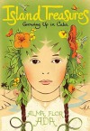 Island Treasures: Growing Up in Cuba by Ada, Alma Flor (August 25, 2015) Hardcover - Alma Flor Ada