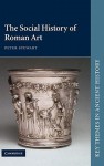 The Social History of Roman Art - Peter Stewart