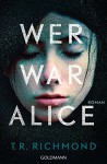 Wer war Alice: Roman - Charlotte Breuer, Norbert Möllemann, T.R. Richmond