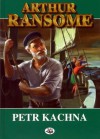 Petr Kachna (Vlaštovky a Amazonky #3) - Arthur Ransome, Zora Wolfová