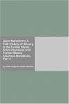 Slave Narratives: A Folk History of Slavery in the United States From Interviews with Former Slaves Arkansas Narratives, Part 2 - Work Projects Administration