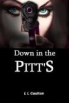 Down In The Pitts - L.L. Caulton