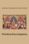 Primitiva lírica hispánica (Volume 1) (Spanish Edition) - Varios, Philip Bates