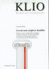 Gewalt Und Religioser Konflikt: Studien Zu Den Auseinandersetzungen Zwischen Christen, Heiden Und Juden Im Osten Des Romischen Reiches (Von Konstantin Bis Theodosius II.) - Johannes Hahn