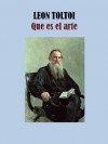 Qué es el arte - Leo Tolstoy