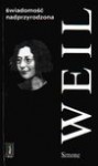 Świadomość nadprzyrodzona : wybór myśli - Simone Weil