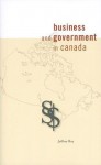 Business and Government in Canada - Jeffrey Roy