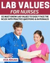 Lab Values: 82 Must Know Lab Values for Nurses: Easily Pass the NCLEX with Practice Questions & Rationales Included for NCLEX Lab Values Test Success (Lab Values for Nurses, NCLEX Lab Values) - Eva Regan