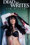 Dead to Writes - Tim Miller