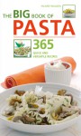 Big Book of Pasta: 365 Quick and Versatile Recipes - Hilaire Walden