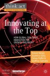 Innovating at the Top (think: act International Management Knowledge) - Roland Berger, Soumitra Dutta, Tobias Raffel, Geoffrey Samuels