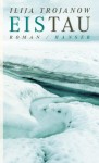 EisTau: Roman (German Edition) - Ilija Trojanow