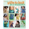 Gifts to Knit in a Weekend - Editors of Soho Publishing