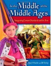 In the Middle of the Middle Ages: Integrating Content Standards and the Arts - Mary Wheeler, Jill Terlep