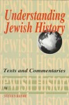 Understanding Jewish History: Texts and Commentaries - Steven Bayme