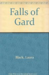 Falls of Gard - Laura Black