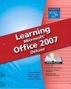 Learning Micorosoft Office 2007 Deluxe [With CDROM] - Suzanne Weixel, Jennifer Fulton, Faithe Wempen