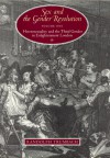 Sex and the Gender Revolution, Volume 1: Heterosexuality and the Third Gender in Enlightenment London - Randolph Trumbach