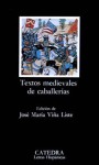 Textos medievales de caballerías (Letras Hispánicas, #373) - Various, José María Viña Liste