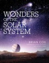 Wonders of the Solar System - Brian Cox, Andrew Cohen