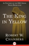 The King in Yellow - Robert W. Chambers