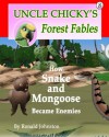 How Snake and Mongoose Became Enemies (Uncle Chicky's Forest Fables) (Volume 8) - Ronald Johnston