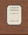 A Study of Hawthorne - George Parsons Lathrop