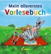 Mein allererstes Vorlesebuch - Katja Reider, Sarah Roth, Christine Wittenburg, Marina Rachner