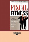 Fiscal Fitness: 8 Steps to Wealth & Health from America's Leaders of Fitness and Finance (Easyread Large Edition) - Jack LaLanne