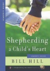 Shepherding A Child's Heart: Leader's Guide - Bill Hill