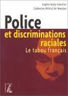 Police et discriminations raciales : Le tabou français - Sophie Body-Gendrot, Catherine Wihtol De Wenden