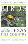 Birds of the Texas Hill Country - Mark W. Lockwood, Clemente Guzman, Terry Maxwell