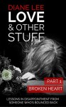 Broken Heart Stuff (Part 1 of the Love & Other Stuff series) - Diane Lee