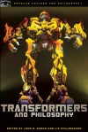 Transformers and Philosophy: More than Meets the Mind - Geoffrey Allan Plauché, Liz Stillwaggon Swan, John R. Shook