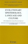 Evolutionary Epistemology, Language and Culture : A non-adaptationist, systems theoretical Approach - Nathalie Gontier, Jean Paul Van Bendegem, Diederik Aerts