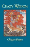 Crazy Wisdom (Dharma ocean series) - Chögyam Trungpa