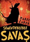 Semenderlerle Savaş - Karel Čapek, Sabri Gürses