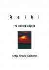 Reiki The Second Degree (The Reiki Degrees 1-3) - Antje Seebohm