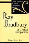 Ray Bradbury: A Critical Companion (Critical Companions to Popular Contemporary Writers) - Robin Anne Reid