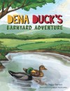 Dena Duck's Barnyard Adventure - Peggy Barton