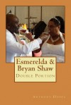 Esmerelda & Bryan Shaw: Double Portion - Anthony Hosea