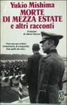 Morte di mezza estate e altri racconti - Yukio Mishima, Marco Amante