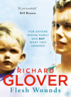 Flesh Wounds - Richard Glover