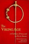 The Viking Age in Caithness, Orkney, and the North Atlantic - Colleen E. Batey