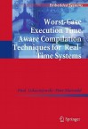 Worst-Case Execution Time Aware Compilation Techniques for Real-Time Systems - Paul Lokuciejewski, Peter Marwedel