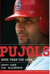 Pujols: More Than the Game - Scott Lamb, Tim Ellsworth